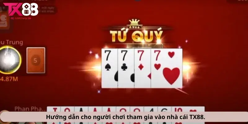 Hướng dẫn cho người chơi tham gia vào nhà cái TX88.