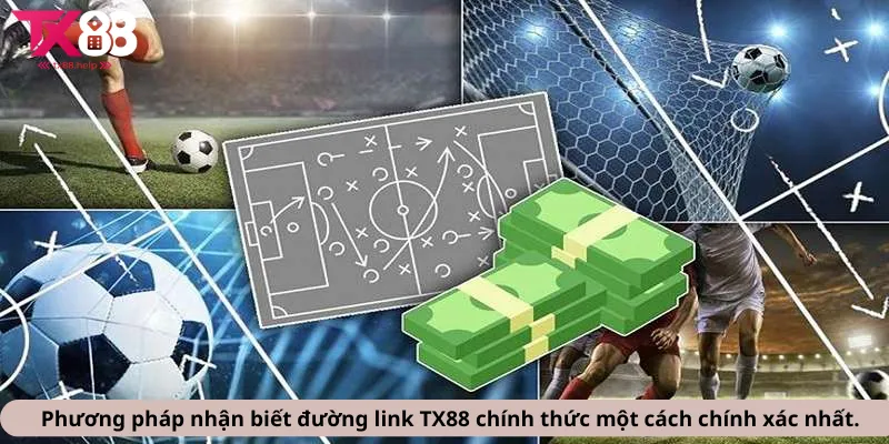 Phương pháp nhận biết đường link TX88 chính thức một cách chính xác nhất.