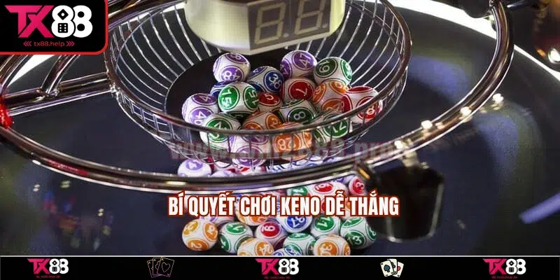Những bí kíp tham gia Keno nắm chắc phần thắng