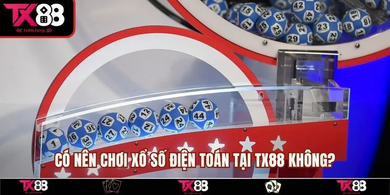 Có nên chơi xổ số điện toán tại TX88 không?